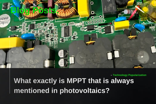 What exactly is MPPT that is always mentioned in photovoltaics?